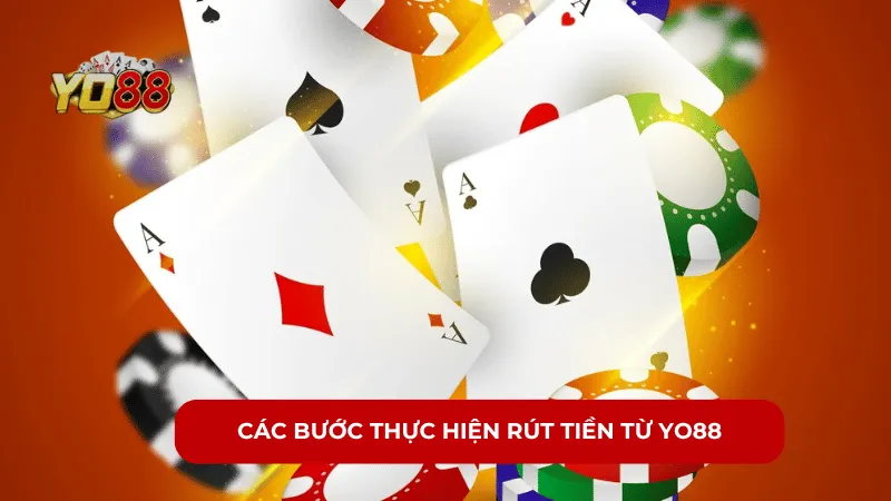 Các bước thực hiện rút tiền từ YO88