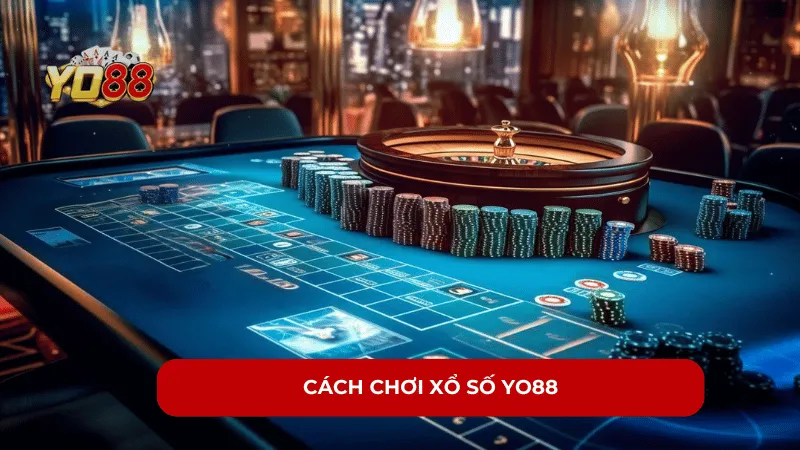 Cách chơi Xổ Số YO88