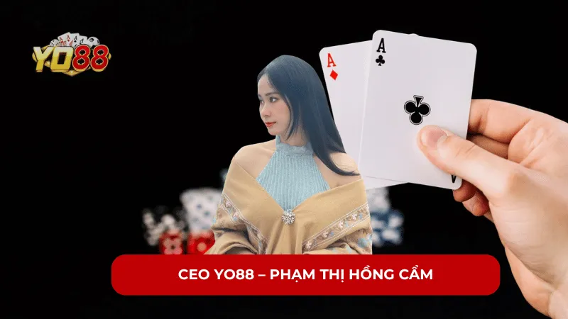 Thông Tin Về CEO YO88 – Phạm Thị Hồng Cẩm