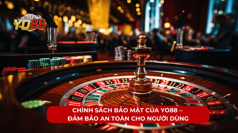 Chính Sách Bảo Mật Của YO88 - Đảm Bảo An Toàn Cho Người Dùng