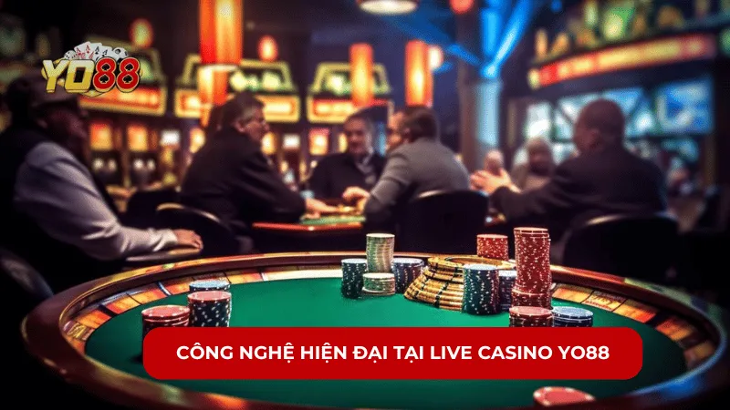 Công nghệ hiện đại tại Live Casino YO88