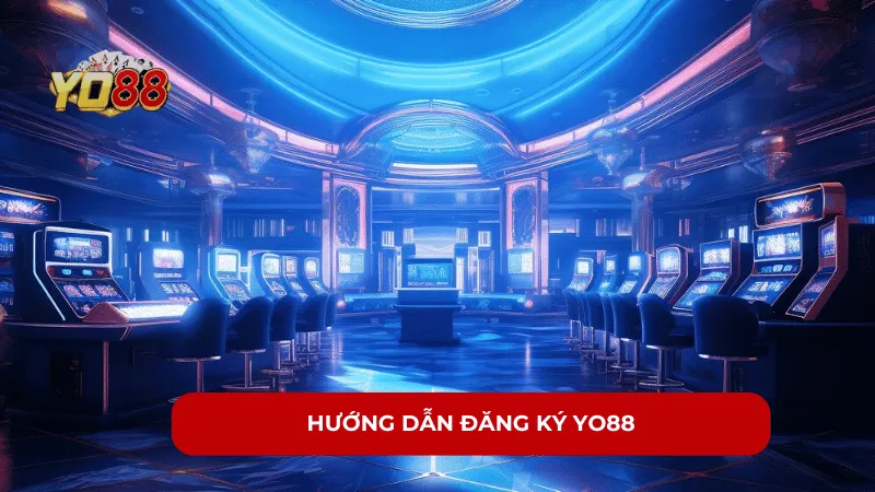 Hướng dẫn đăng ký YO88