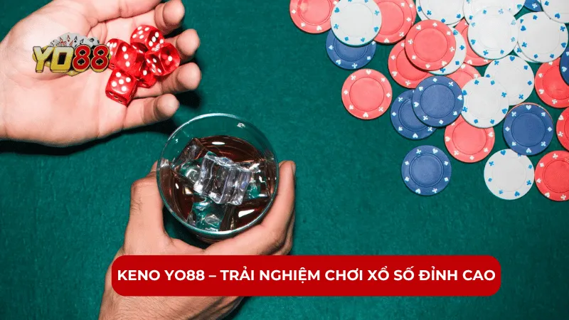 Thông tin Keno YO88 - Trải Nghiệm Chơi Xổ Số Đỉnh Cao