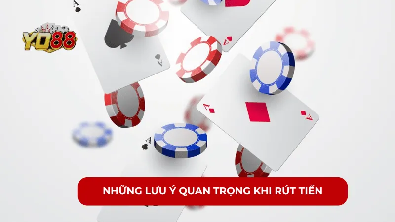 Những lưu ý quan trọng khi rút tiền